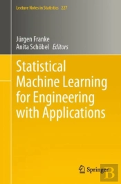 Statistical Machine Learning For Engineering With Applications