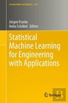 Statistical Machine Learning For Engineering With Applications