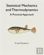 Statistical Mechanics And Thermodynamics