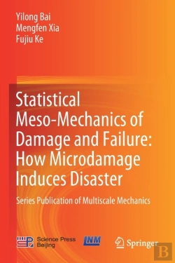Bertrand.pt - Statistical Meso-Mechanics Of Damage And Failure: How Microdamage Induces Disaster