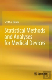 Statistical Methods And Analyses For Medical Devices
