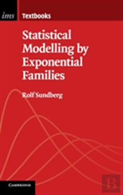 Statistical Modelling By Exponential Families