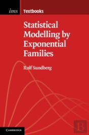 Statistical Modelling By Exponential Families
