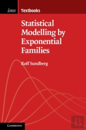 Statistical Modelling By Exponential Families