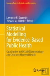 Statistical Modelling For Evidence-Based Public Health