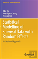 Statistical Modelling Of Survival Data With Random Effects
