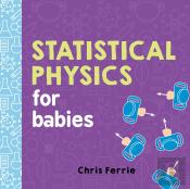 Statistical Physics For Babies