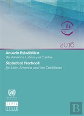 Statistical Yearbook For Latin America And The Caribbean 2016 (English/Spanish Edition)