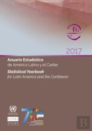 Statistical Yearbook For Latin America And The Caribbean 2017 (English/Spanish Edition)