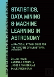 Statistics, Data Mining, And Machine Learning In Astronomy