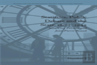Statistics, Public Debate And The State, 1800â€“1945