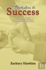 Statistics To Success: 4 Priorities Single Mothers Can Champion To Raise Successful Sons