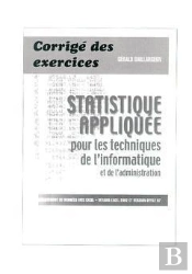 Statistique Appliquee Pour Les Techniques De L'Informatique Et De L'Administration Corriges Des Exer