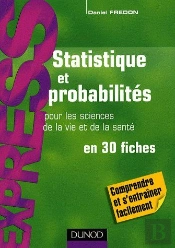 Statistique Et Probabilités ; Pour Les Sciences De La Vie Et De La Santé En 30 Fiches ; Comprendre Et S'Entraîner Facilement