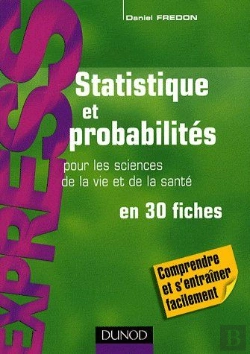 Bertrand.pt - Statistique Et Probabilités ; Pour Les Sciences De La Vie Et De La Santé En 30 Fiches ; Comprendre Et S'Entraîner Facilement