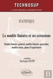 Statistique - Le Modèle Linéaire Et Ses Extensions - Modèle Linéaire Général, Modèle Linéaire Généralisé, Modèle Mixte, Plans D'Expériences (Niveau C)