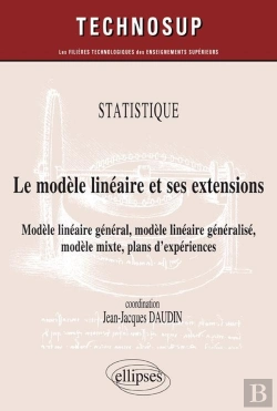 Bertrand.pt - Statistique - Le Modèle Linéaire Et Ses Extensions - Modèle Linéaire Général, Modèle Linéaire Généralisé, Modèle Mixte, Plans D'Expériences (Niveau C)
