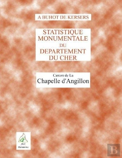 Bertrand.pt - Statistique Monumentale Du Département Du Cher ; La Chapelle D'Angillon