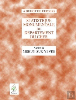 Bertrand.pt - Statistique Monumentale Du Département Du Cher ; Mehun-Sur-Yèvre