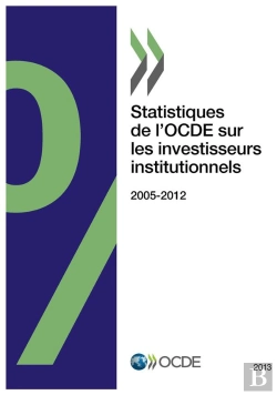 Bertrand.pt - Statistiques De L'Ocde Sur Les Investisseurs Institutionnels 2013