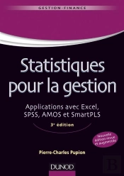 Statistiques Pour La Gestion ; Applications Avec Excel, Spss, Amos Et Smartpls (3e Édition)