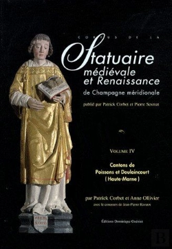 Bertrand.pt - Statuaire Médiévale Et Renaissance De Champagne Méridionale T.4 ; Cantons, Poissons Et Doulaincourt (Haute-Marne)
