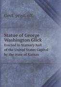 Statue Of George Washington Glick Erected In Statuary Hall Of The United States Capitol By The State Of Kansas