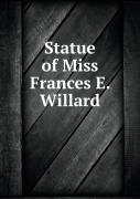 Statue Of Miss Frances E. Willard