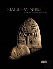 Statues-Menhirs ; Des Énigmes De Pierre Venues Du Fond Des Âges