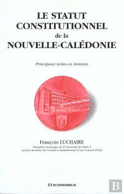 Bertrand.pt - Statut Constitutionnel De La Nouvelle Caledonie (Le)