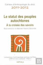 Statut Des Peuples Autochtones (Le). A La Croisée Des Savoirs