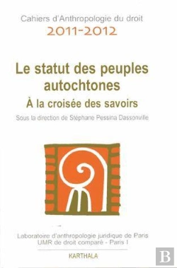 Bertrand.pt - Statut Des Peuples Autochtones (Le). A La Croisée Des Savoirs