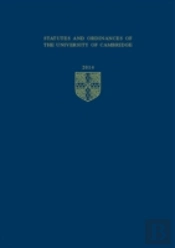 Statutes And Ordinances Of The University Of Cambridge 2014
