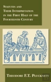 Statutes And Their Interpretation In The First Half Of The Fourteenth Century