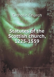 Statutes Of The Scottish Church, 1225-1559