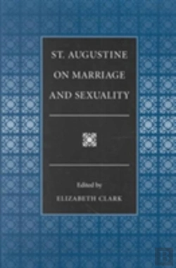 Bertrand.pt - St.Augustine On Marriage And Sexuality