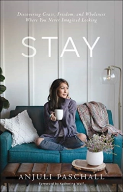 Bertrand.pt - Stay Â€“ Discovering Grace, Freedom, And Wholeness Where You Never Imagined Looking