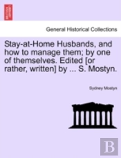 Stay-At-Home Husbands, And How To Manage
