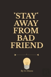 Stay Away From Bad Friend