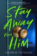 Stay Away From Him