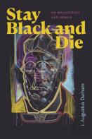 Stay Black And Die