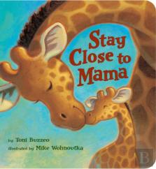 Stay Close To Mama