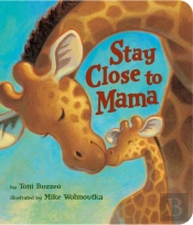 Stay Close To Mama