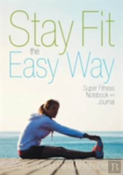 Bertrand.pt - Stay Fit The Easy Way - Super Fitness Notebook And Journal