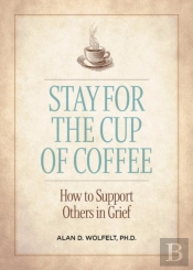 Stay For The Cup Of Coffee