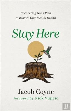 Bertrand.pt - Stay Here Â€“ Uncovering God`S Plan To Restore Your Mental Health