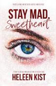 Stay Mad, Sweetheart