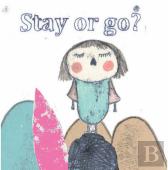Stay Or Go ?