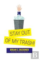 Stay Out Of My Trash!