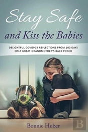 Stay Safe And Kiss The Babies